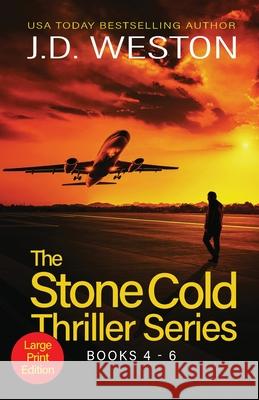 The Stone Cold Thriller Series Books 4 - 6: A Collection of British Action Thrillers J. D. Weston 9781914270444 Weston Media Press - książka