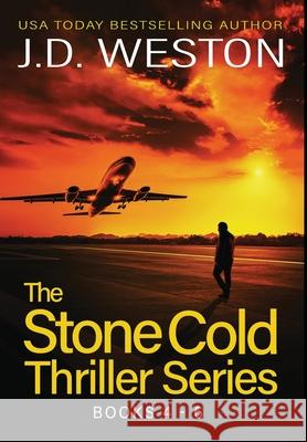 The Stone Cold Thriller Series Books 4 - 6: A Collection of British Action Thrillers J. D. Weston 9781914270451 Weston Media Press - książka