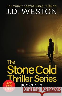 The Stone Cold Thriller Series Books 7 - 9: A Collection of British Action Thrillers J. D. Weston 9781914270475 Weston Media Press - książka