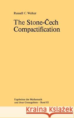 The Stone-Čech Compactification R.C. Walker 9783540066996 Springer-Verlag Berlin and Heidelberg GmbH &  - książka