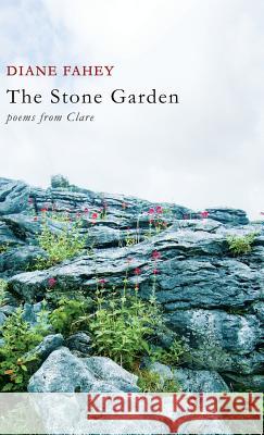 The Stone Garden: Poems from Clare Fahey, Diane 9780987403735 Clouds of Magellan Pub. - książka