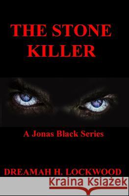 The Stone Killer: A Jonas Black Novel Dreamah H. Lockwood 9780989288026 Dreamah H. Lockwood - książka