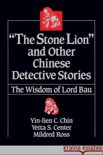 The Stone Lion and Other Chinese Detective Stories: Wisdom of Lord Bau Chin, Yin-Lien C. 9780873326353 M.E. Sharpe - książka