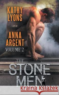 The Stone Men, Book Two Kathy Lyons, Anna Argent 9781614179856 Epublishing Works! - książka