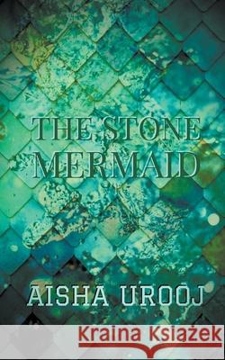 The Stone Mermaid Aisha Urooj 9781393139157 Aisha Urooj - książka