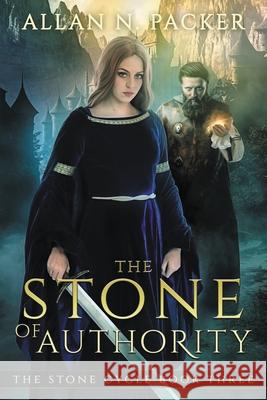 The Stone of Authority Allan N. Packer 9781925898187 Luminant Publications - książka