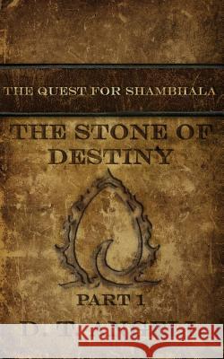 The Stone of Destiny: Part 1 D. T. Angell 9780992942212 D T Angell - książka