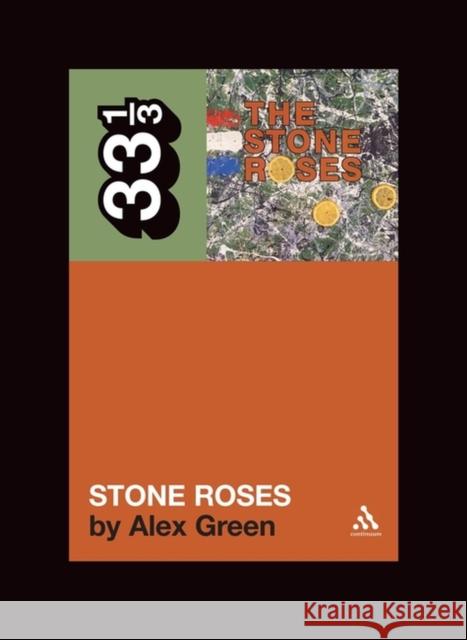 The Stone Roses' The Stone Roses Alex Green 9780826417428 Bloomsbury Publishing PLC - książka
