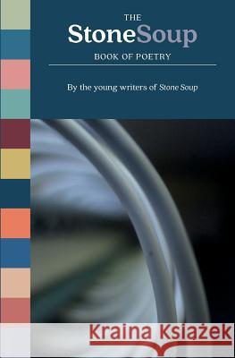 The Stone Soup Book of Poetry Stone Soup 9780894090660 Children's Art Foundation - Stone Soup Inc. - książka