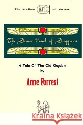 The Stone Vessel Of Saqqara: A Tale Of The Old Kingdom Forrest, Anne 9781440430107 Createspace - książka