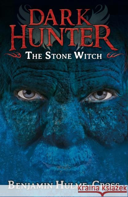 The Stone Witch (Dark Hunter 5) Ben Hulme Cross 9781408180648 Bloomsbury Publishing PLC - książka