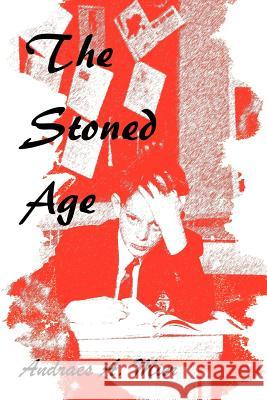 The Stoned Age Andraes A. Mier 9780595250264 Writers Club Press - książka