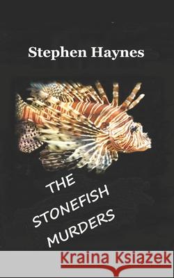 The Stonefish Murders: A Lauren & Buck Cooper Detective Adventure Stephen Haynes 9781791988623 Independently Published - książka