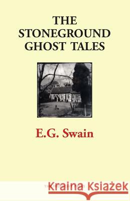 The Stoneground Ghost Tales E. G. Swain 9781499250480 Createspace - książka