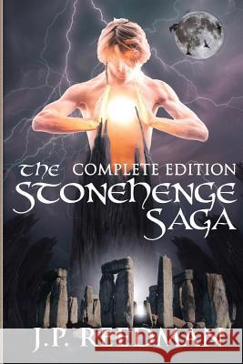The Stonehenge Saga: Complete Edition J P Reedman 9781977968258 Createspace Independent Publishing Platform - książka