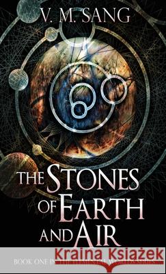 The Stones of Earth and Air V M Sang 9784824115744 Next Chapter - książka