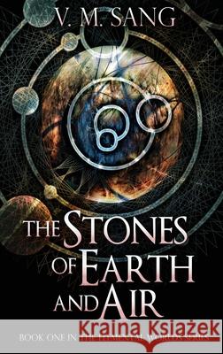 The Stones of Earth and Air V M Sang 9784824115775 Next Chapter - książka