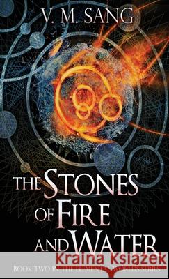 The Stones of Fire and Water V. M. Sang 9784824115799 Next Chapter - książka