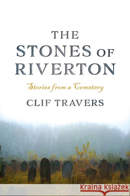 The Stones of Riverton Clif Travers 9781684751068 Down East Books - książka