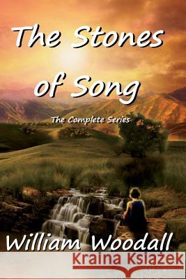 The Stones of Song: The Complete Series William Woodall 9781505524031 Createspace - książka