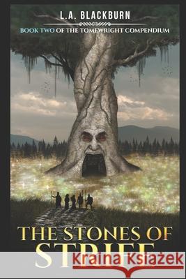 The Stones of Strife L. a. Blackburn 9781731061751 Independently Published - książka