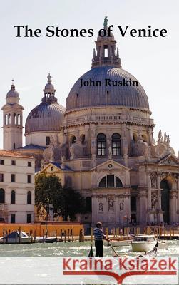 The Stones of Venice, Volume I (of 3) John Ruskin 9781849023016 Benediction Classics - książka