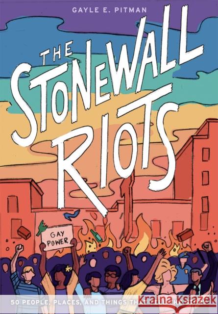 The Stonewall Riots: Coming Out in the Streets Gayle E. Pitman 9781419737206 Abrams - książka