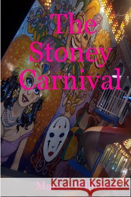 The Stoney Carnival Marisa Williams 9781440488276 Createspace Independent Publishing Platform - książka