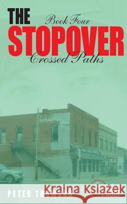 The Stopover: Crossed Paths Peter Thomson 9781986613583 Createspace Independent Publishing Platform - książka
