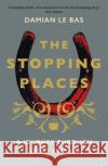 The Stopping Places: A Journey Through Gypsy Britain Damian Le Bas 9781784704131 Vintage Publishing