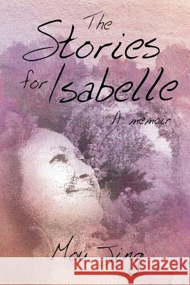 The Stories for Isabelle Mou Jing 9781642145380 Page Publishing, Inc. - książka