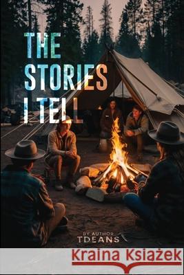 The Stories I Tell T. Deans Book Publish Pro 9781304084804 Lulu.com - książka