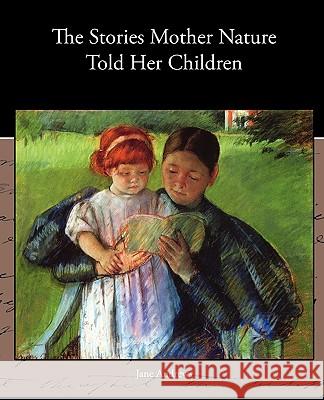 The Stories Mother Nature Told Her Children Jane Andrews 9781438574295 Book Jungle - książka