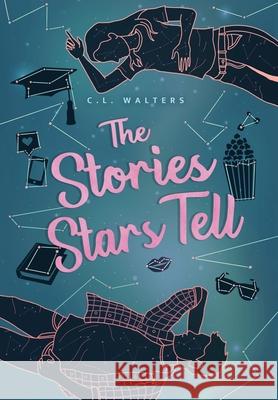 The Stories Stars Tell CL Walters 9781735070223 Mixed Plate Press - książka