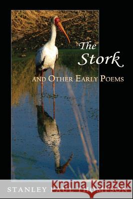 The Stork and Other Early Poems Stanley Paul Thompson 9781949652031 Mercury Heartlink - książka