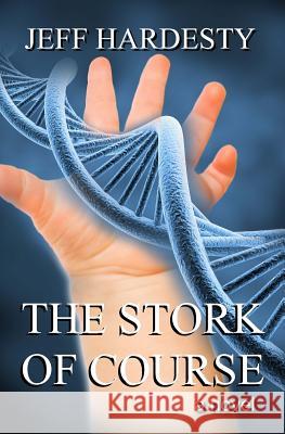 The Stork Of Course Hardesty, Jeff 9781490919409 Createspace - książka