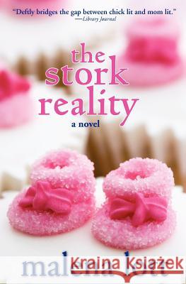 The Stork Reality: Secrets from the Underbelly Malena Lott 9781470013868 Createspace - książka