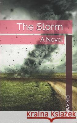 The Storm Erik Walter 9781546996736 Createspace Independent Publishing Platform - książka