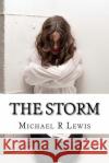 The Storm: A Family's Battle with Mental Illness Michael R. Lewis Shelley L. Guerra 9780990368106 Red River Press