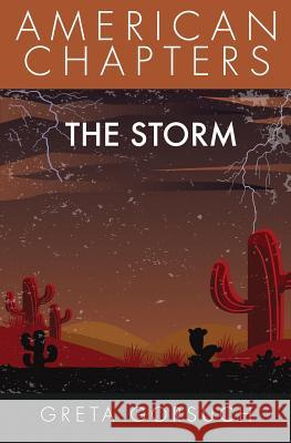 The Storm: American Chapters Greta Gorsuch 9781938757556 Wayzgoose Press - książka