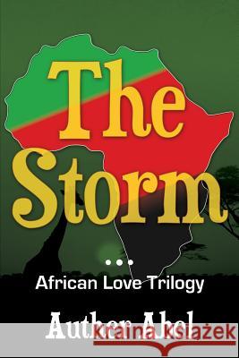 The Storm: An African Love Trilogy Auther Abel 9781503283046 Createspace - książka