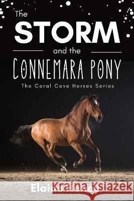 The Storm and the Connemara Pony - The Coral Cove Horses Series Elaine Heney   9781915542519 Grey Pony Films - książka
