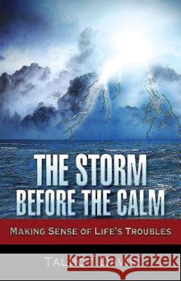 The Storm Before the Calm: Making Sense of Life's Troubles Talbot Alan Davis 9781501804311 Abingdon Press - książka
