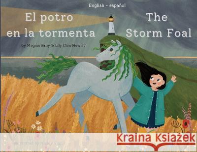 The Storm Foal El potro en la tormenta Megsie Bray, Lily Cleo Hewitt, Maddy Vian 9781739944261 Meadow Song Books - książka