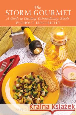 The Storm Gourmet: A Guide to Creating Extraordinary Meals Without Electricity Nikolopoulos, Daphne 9781561643349 Pineapple Press (FL) - książka