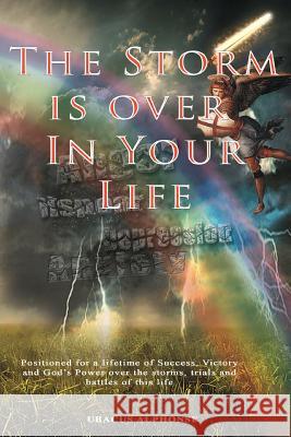 The Storm Is Over In Your Life Alphonse, Ubacus 9781479222759 Createspace - książka