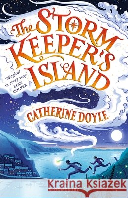 The Storm Keeper’s Island: Storm Keeper Trilogy 1 Catherine Doyle 9781408896884 Bloomsbury Publishing PLC - książka