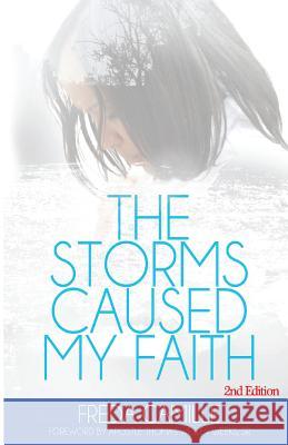 The Storms Caused My Faith 2nd Edition Freda Camille 9781500313661 Createspace - książka