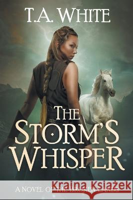 The Storm's Whisper T A White 9798831539134 Independently Published - książka