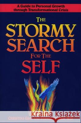 The Stormy Search for the Self: A Guide to Personal Growth Through Transformational Crisis Christina Grof Stanislav Grof 9780874776492 Jeremy P. Tarcher - książka